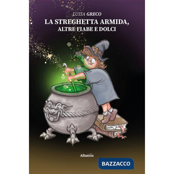 Streghetta Armida, altre fiabe e dolci (La)