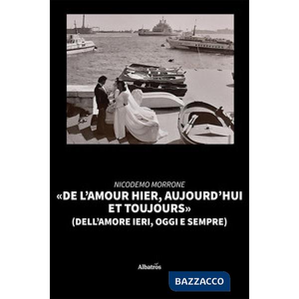 «De l'amour hier, aujourd'hui et toujours» (dell'amore ieri, oggi e sempre)
