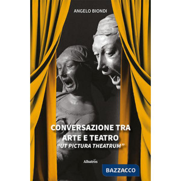 Conversazione tra arte e teatro. «Ut pictura theatrum»