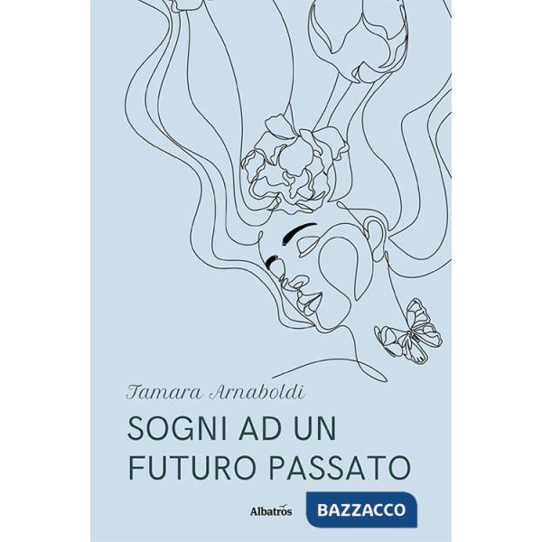 Sogni ad un futuro passato