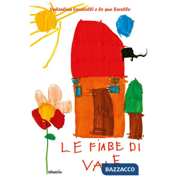 Fiabe di Vale. Ediz. a colori (Le)