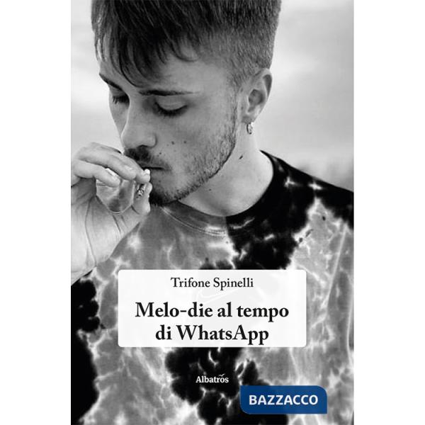 Melo-die al tempo di WhatsApp