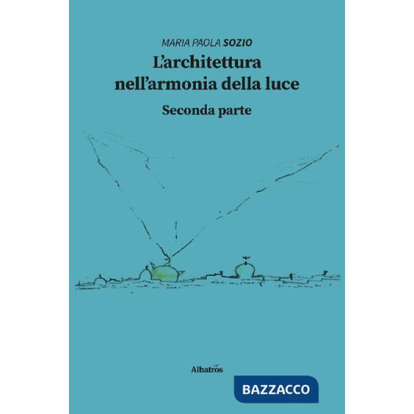 Architettura nell'armonia della luce. Seconda parte (L')