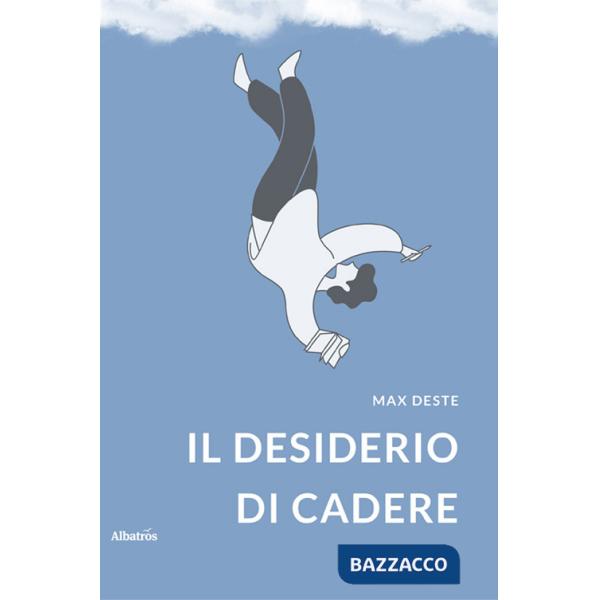 Desiderio di cadere (Il)