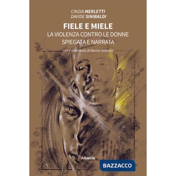 Fiele e miele. La violenza contro le donne spiegata e narrata