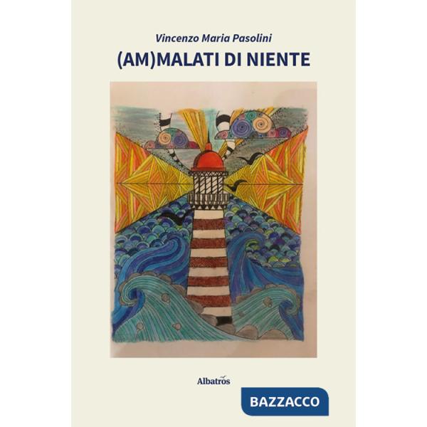 (Am)malati di niente