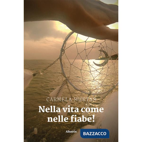 Nella vita come nelle fiabe!