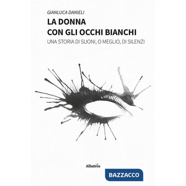 Donna con gli occhi bianchi (La)
