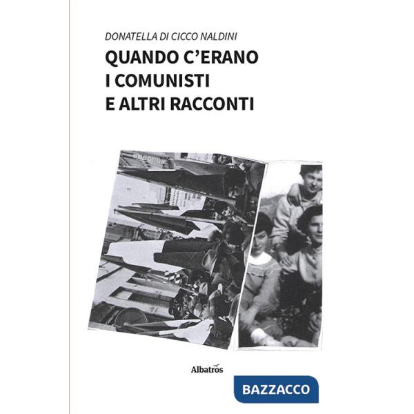 Quando c'erano i comunisti e altri racconti