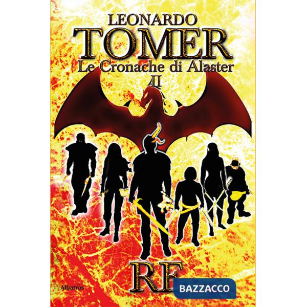 Re. Le cronache di Alaster. Vol. 2