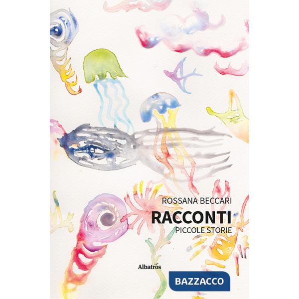 Racconti. Piccole storie