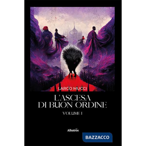 Ascesa di Buon Ordine (L'). Vol. 1