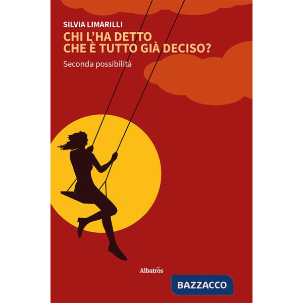 Chi l'ha detto che è tutto già deciso? Seconda possibilità