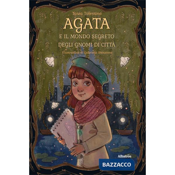 Agata e il mondo segreto degli gnomi di città