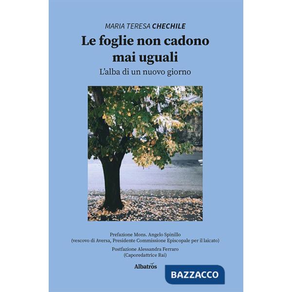 Foglie non cadono mai uguali. L'alba di un nuovo giorno (Le)