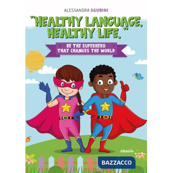 Healthy language, healthy life. Ediz. a colori