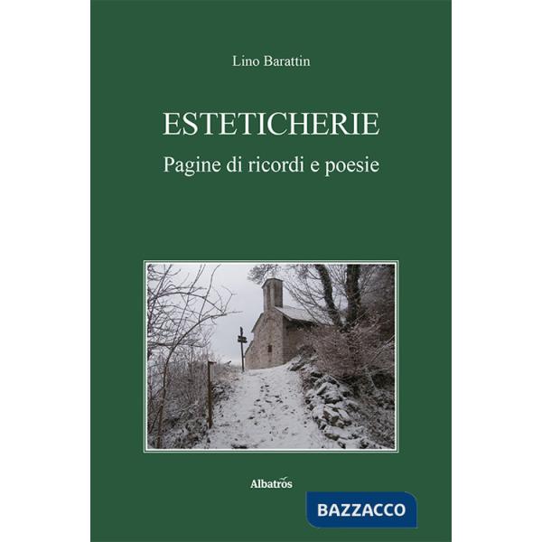Esteticherie. Pagine di ricordi e poesie