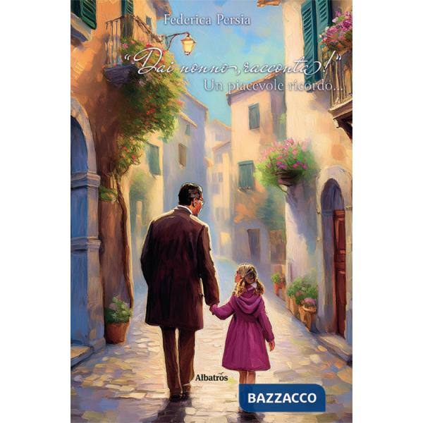 «Dai nonno, racconta!». Un piacevole ricordo...