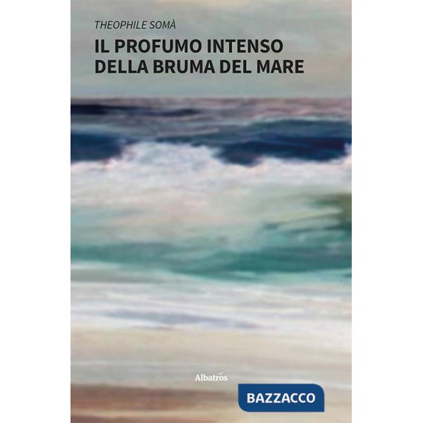 Profumo intenso della bruma del mare (Il)