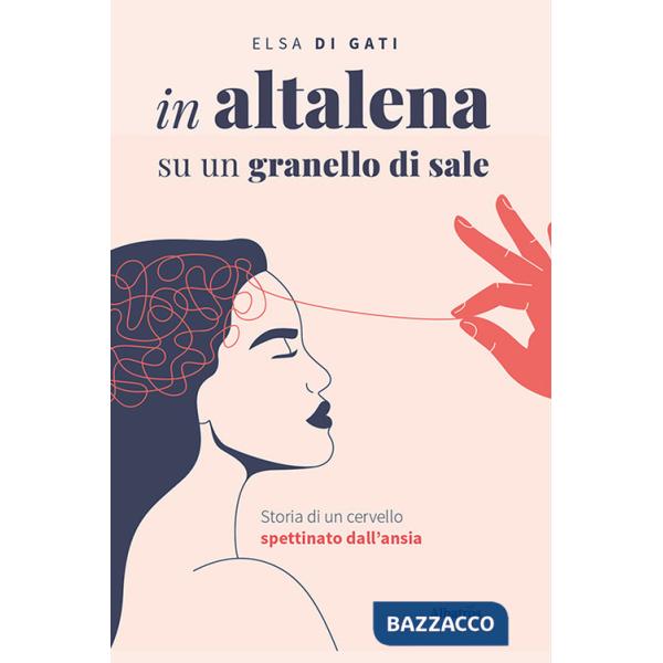 In altalena su un granello di sale. Storia di un cervello spettinato dall'ansia