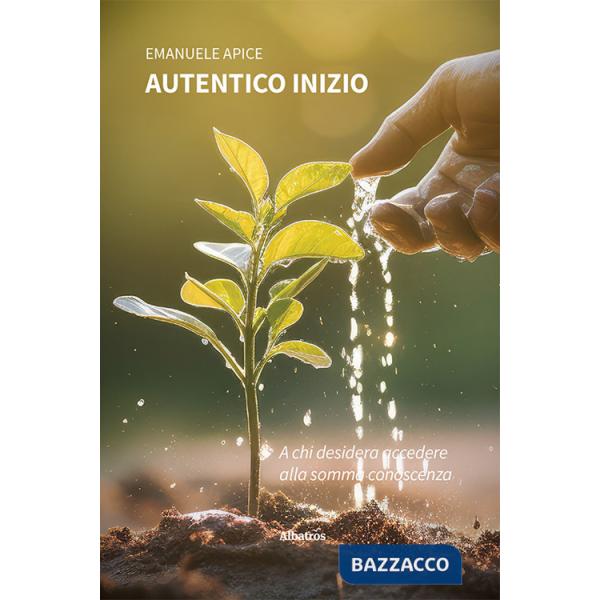 Autentico inizio. Poesie e pensieri d'amore