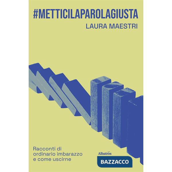 Metticilaparolagiusta! Racconti di ordinario imbarazzo e come uscirne