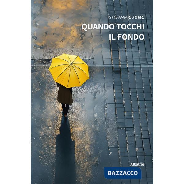 Quando tocchi il fondo