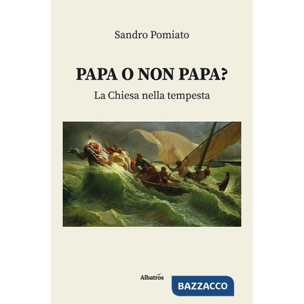 Papa o non papa? La Chiesa nella tempesta