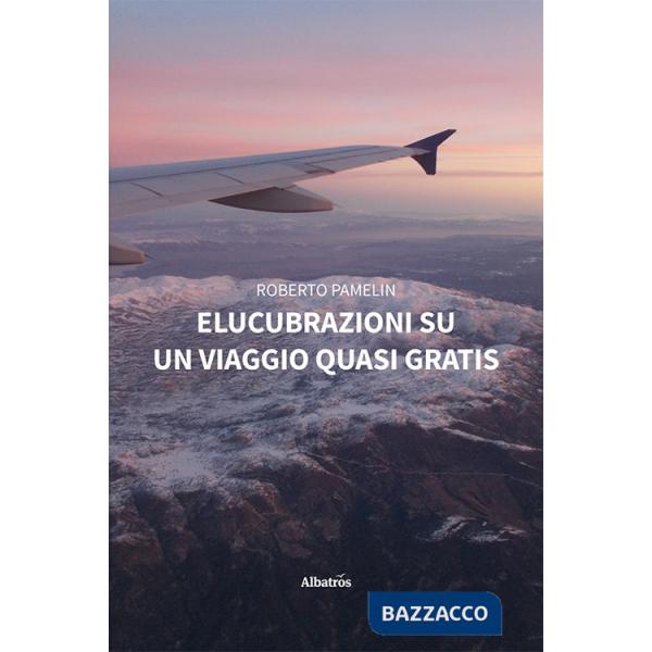 Elucubrazioni su un viaggio quasi gratis