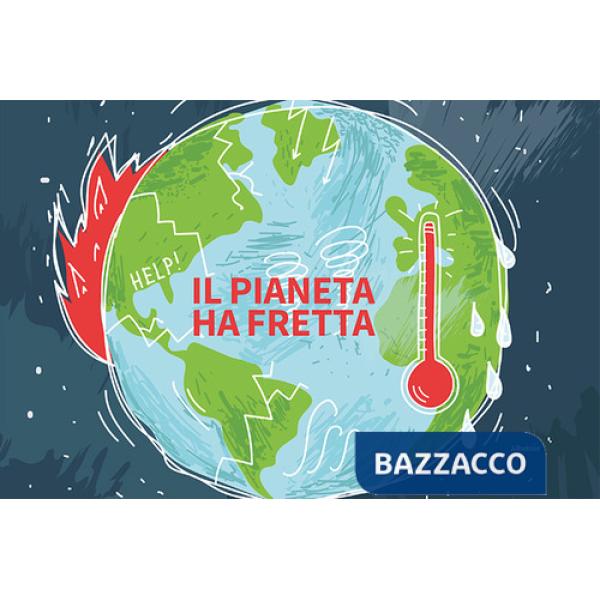 Pianeta ha fretta. Ediz. a colori (Il)