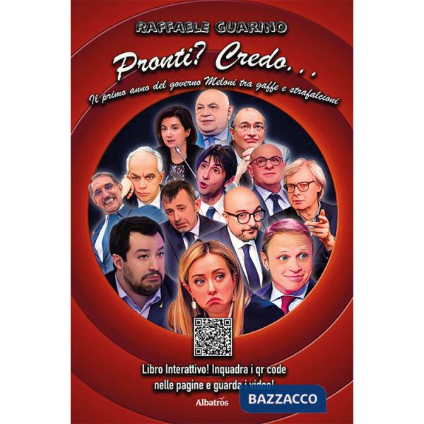 Pronti? Credo... Il primo anno del Governo Meloni tra gaffe e strafalcioni