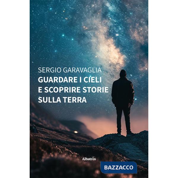Guardare i cieli e scoprire storie sulla terra
