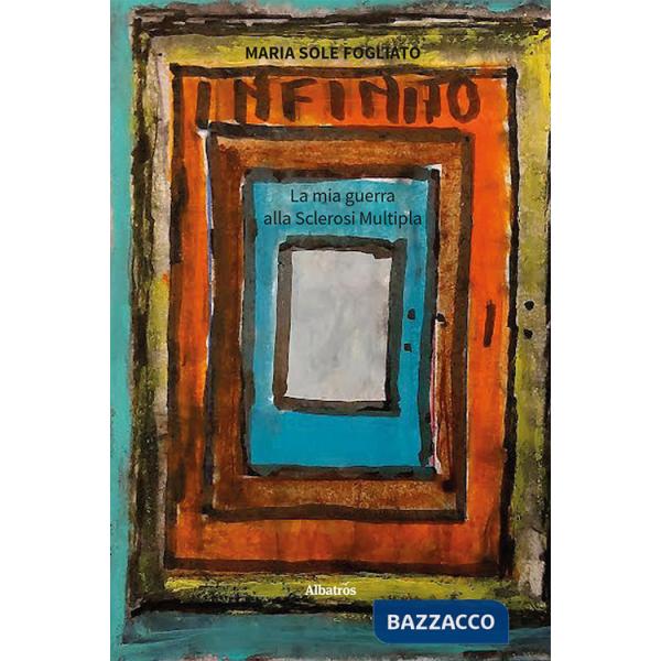 Infinito. La mia guerra alla sclerosi multipla