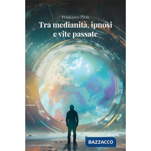 Tra medianità, ipnosi e vite passate