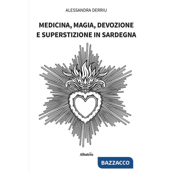 Medicina, magia, devozione e superstizione in Sardegna