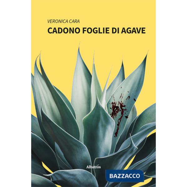Cadono foglie di agave