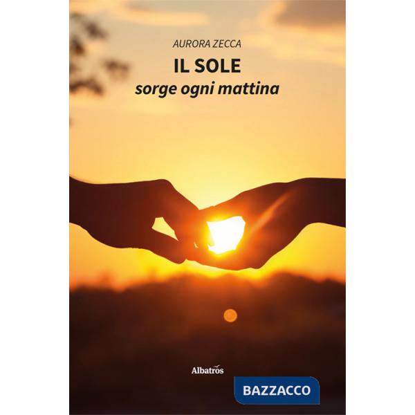 Sole sorge ogni mattina (Il)