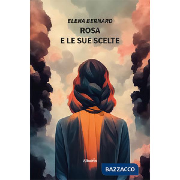 Rosa e le sue scelte