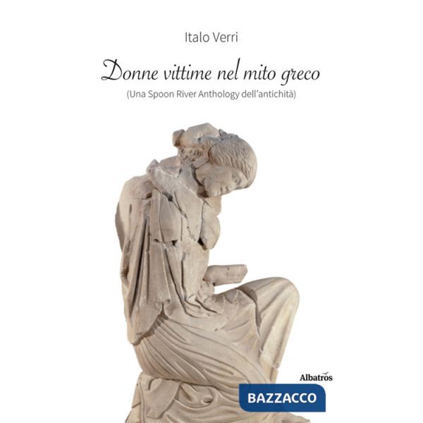 Donne vittime nel mito greco (una Spoon River anthology dell'antichità)