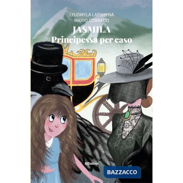 Jasmila. Principessa per caso. Ediz. illustrata