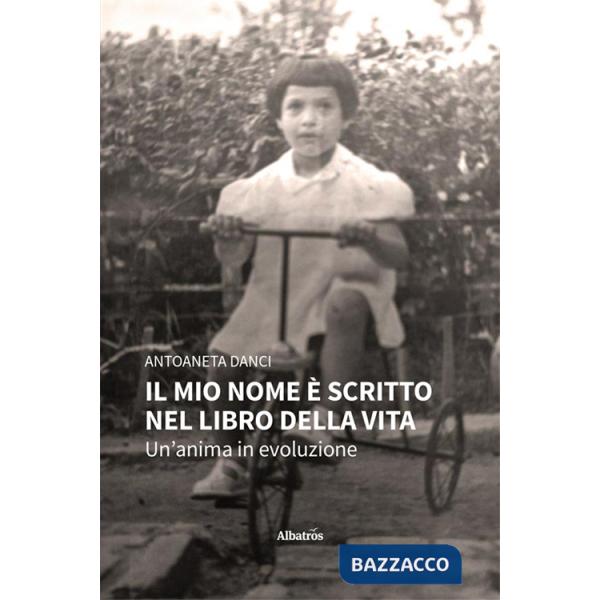 Mio nome è scritto nel libro della vita. Un'anima in evoluzione (Il)
