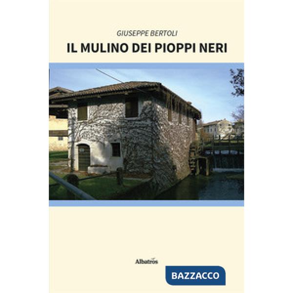Mulino dei pioppi neri (Il)