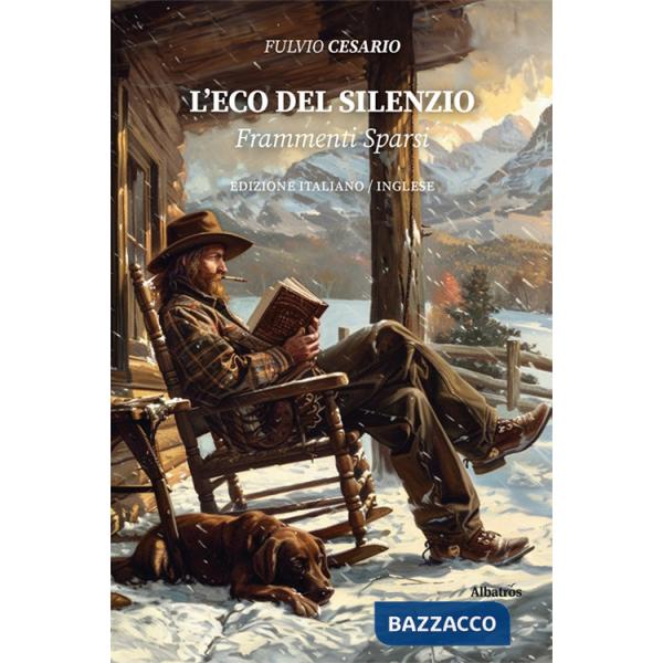 Eco del silenzio. Frammenti sparsi. Ediz. italiana e inglese (L')