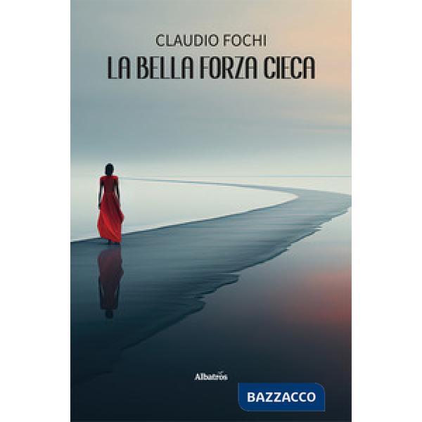 Bella forza cieca (La)