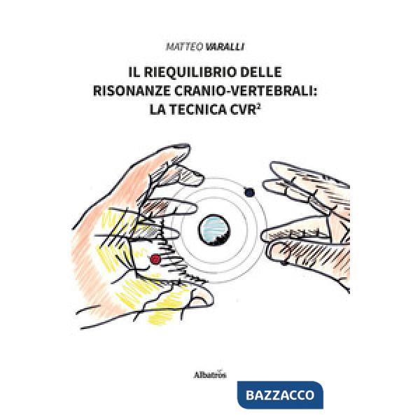Riequilibrio delle risonanze cranio-vertebrali: la tecnica CVR² (Il)