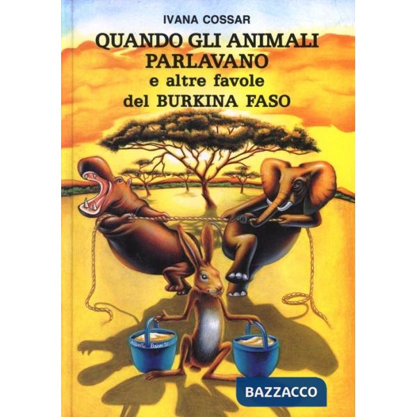 Quando gli animali parlavano. E altre favole del Burkina Faso