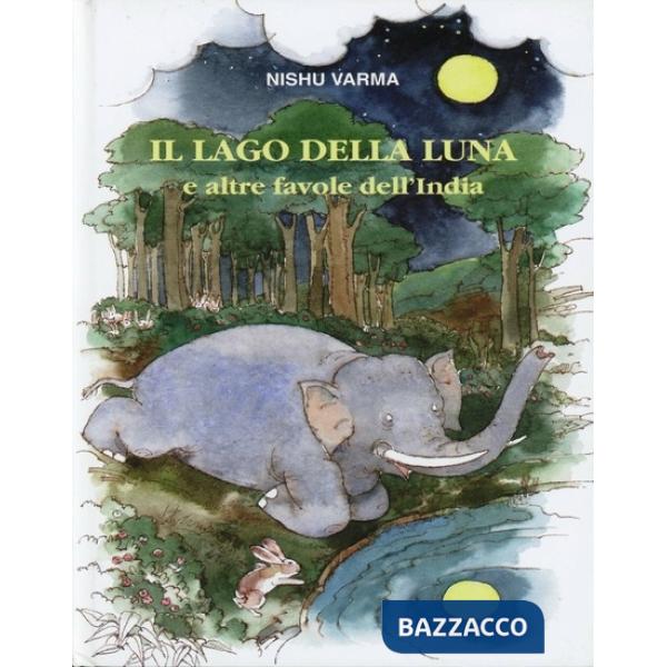 Lago della luna e altre favole dell'India (Il)