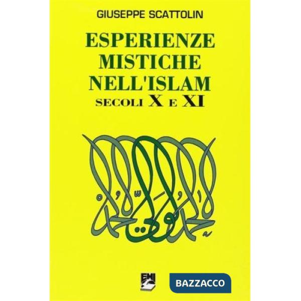 Esperienze mistiche nell'Islam. Vol. 2: Secoli X e XI.