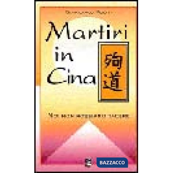 Martiri in Cina. Noi non possiamo tacere