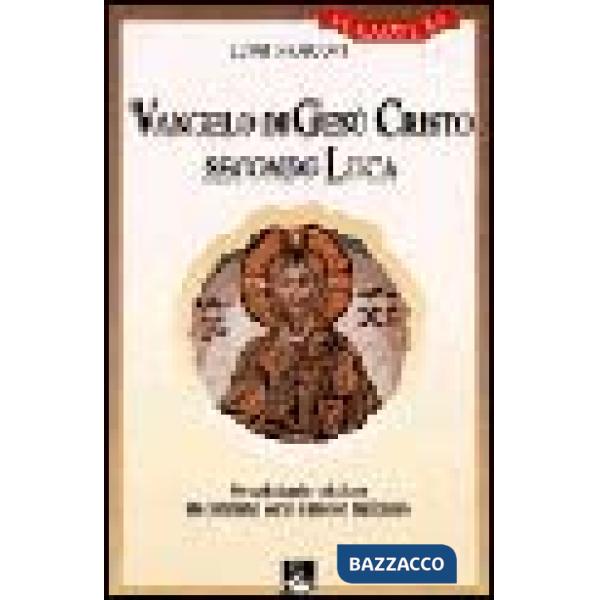 Vangelo di Gesù Cristo secondo Luca. Per cristiani e cristiane in cammino verso 
